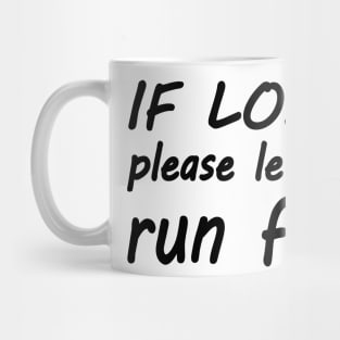 If lost please let me run free Mug